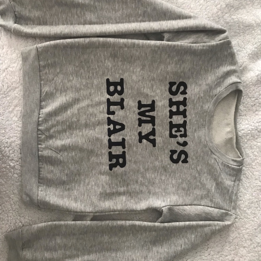 “She’s my Blair” Gossip Girl Gray Sweatshirt! XOXO